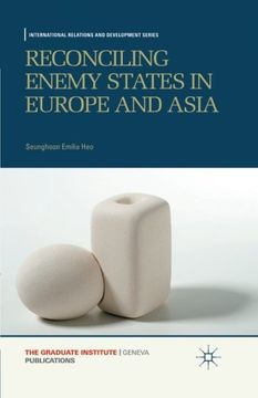 portada Reconciling Enemy States in Europe and Asia (International Relations and Development Series)