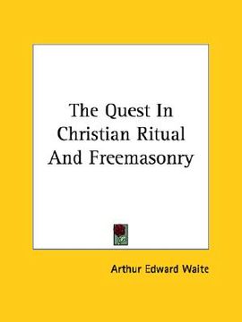 portada the quest in christian ritual and freemasonry (en Inglés)