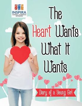 portada The Heart Wants What It Wants Diary of a Young Girl (en Inglés)