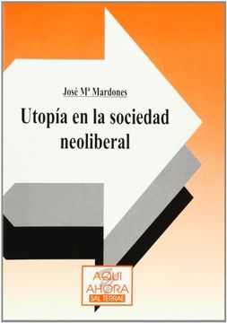 portada Utopía en la Sociedad Neoliberal (Cuadernos Aquí y Ahora) (in Spanish)