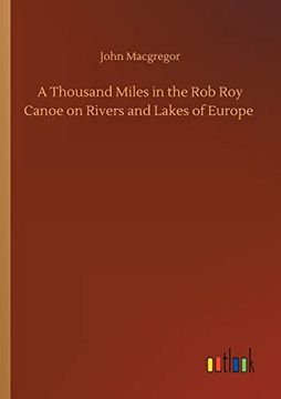 portada A Thousand Miles in the rob roy Canoe on Rivers and Lakes of Europe