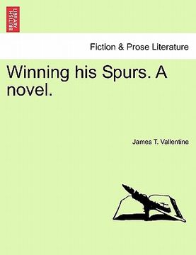 portada winning his spurs. a novel. (in English)