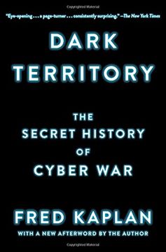 portada Dark Territory: The Secret History of Cyber War