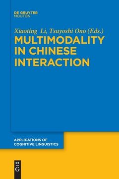 portada Multimodality in Chinese Interaction (Applications of Cognitive Linguistics [Acl], 34) [Soft Cover ] 