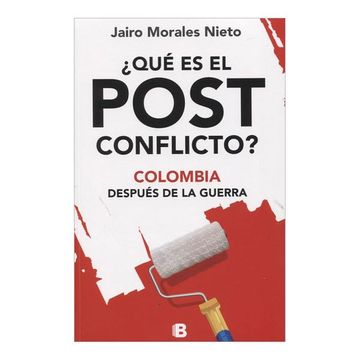 portada Qué es el Post Conflicto? Colombia Después de la Guerra
