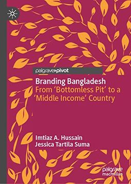 portada Branding Bangladesh: From 'Bottomless Pit' to a 'Middle Income' Country (en Inglés)