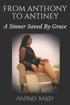portada From Anthony to Antiney: A Sinner Saved By Grace (in English)