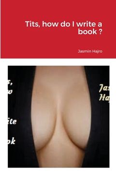 portada Tits, how do I write a book ? (in English)
