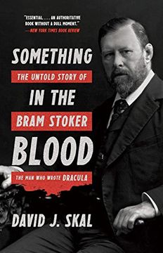 portada Something in the Blood: The Untold Story of Bram Stoker, the Man Who Wrote Dracula