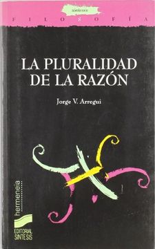 portada La Pluralidad de La Razon (Spanish Edition) (in Spanish)
