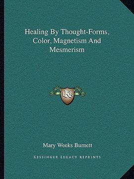 portada healing by thought-forms, color, magnetism and mesmerism (en Inglés)