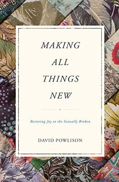 portada Making all Things New: Restoring joy to the Sexually Broken 