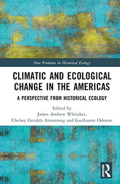 portada Climatic and Ecological Change in the Americas (New Frontiers in Historical Ecology) (en Inglés)