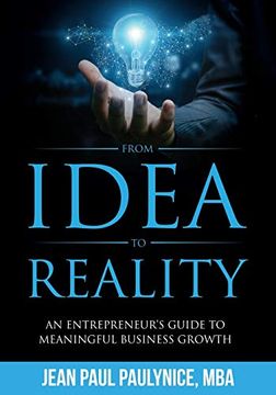 portada From Idea to Reality: An Entrepreneur’S Guide to Meaningful Business Growth 