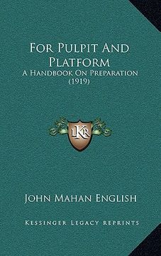 portada for pulpit and platform: a handbook on preparation (1919) (en Inglés)