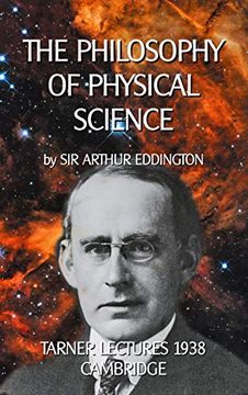 portada The Philosophy of Physical Science: Tarner Lectures 1938 - Cambridge (Wissenschaftliche Bibliothek (22)) (en Inglés)