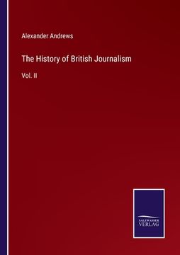 portada The History of British Journalism: Vol. II