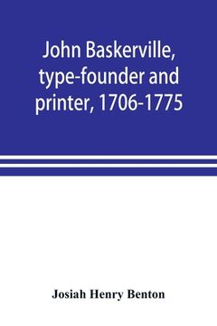 portada John Baskerville, type-founder and printer, 1706-1775 (en Inglés)