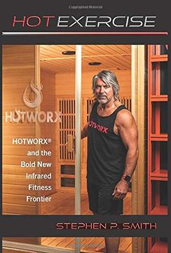portada Hot Exercise: Hotworx and the Bold new Infrared Fitness Frontier (en Inglés)