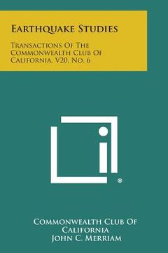 portada Earthquake Studies: Transactions of the Commonwealth Club of California, V20, No. 6 (en Inglés)