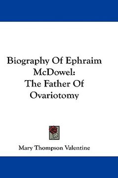 portada biography of ephraim mcdowel: the father of ovariotomy (en Inglés)