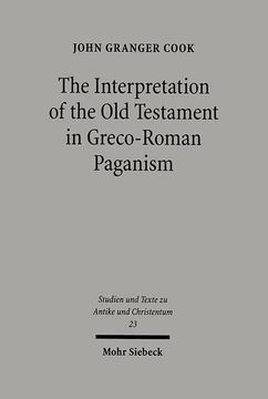 portada The Interpretation of the old Testament in Greco-Roman Paganism (Studien und Texte zu Antike Christentum, 23) (in English)