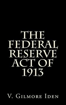 portada The Federal Reserve Act Of 1913 (en Inglés)