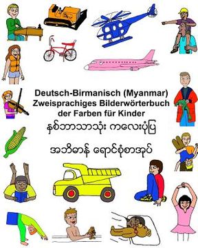 portada Deutsch-Birmanisch (Myanmar) Zweisprachiges Bilderwörterbuch der Farben für Kinder (en Alemán)