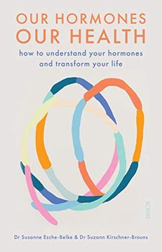 portada Our Hormones, our Health: How to Understand Your Hormones and Transform Your Life (en Inglés)