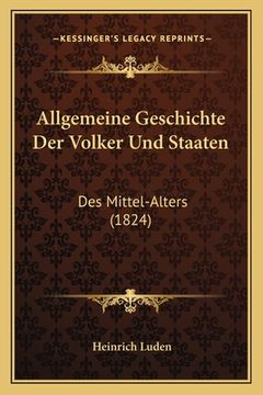 portada Allgemeine Geschichte Der Volker Und Staaten: Des Mittel-Alters (1824) (en Alemán)