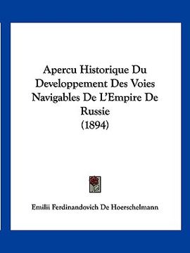 portada Apercu Historique Du Developpement Des Voies Navigables De L'Empire De Russie (1894) (en Francés)