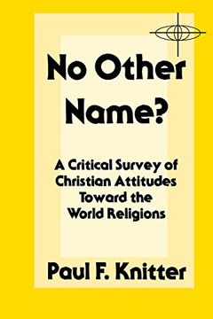portada No Other Name? A Critical Survey of Christian Attitudes Toward the World Religions (American Society of Missiology) (en Inglés)