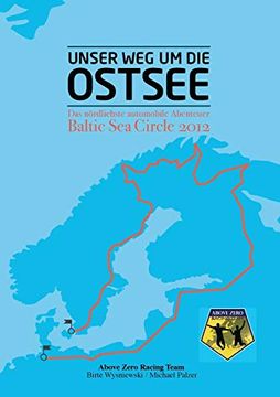 portada Unser weg um die Ostsee: Das Nördlichste Automobile Abenteuer - Baltic sea Circle 2012 (en Alemán)