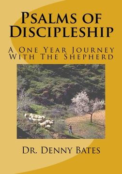 portada Psalms of Discipleship: A One Year Journey With The Shepherd: Psalm 1:1 to Psalm 27:9: Volume 1