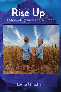 portada Rise Up: A Story of Tragedy and Triumph (en Inglés)