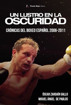 portada Un Lustro en la Oscuridad. Cronicas del Boxeo Español 2006-2011