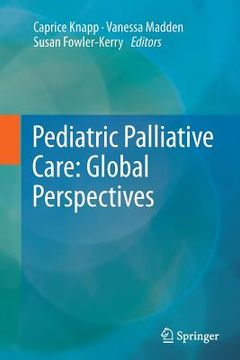 portada Pediatric Palliative Care: Global Perspectives (en Inglés)
