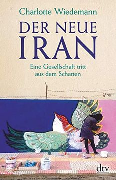 portada Der Neue Iran: Eine Gesellschaft Tritt aus dem Schatten (in German)