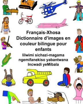 portada Français-Xhosa Dictionnaire d’images en couleur bilingue pour enfants Iilwimi sichazi-magama ngemifanekiso yabantwana Incwadi yeMibala (FreeBilingualBooks.com) (French Edition)