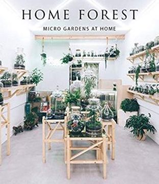 portada Home Forest: Micro Home Gardens 