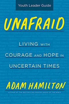 portada Unafraid Youth Leader Guide: Living With Courage and Hope in Uncertain Times (en Inglés)