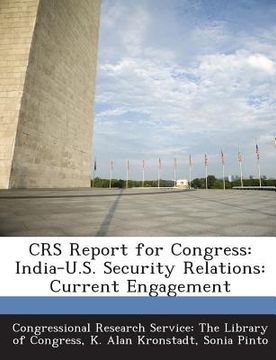 portada Crs Report for Congress: India-U.S. Security Relations: Current Engagement (en Inglés)