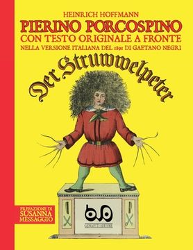 portada Pierino Porcospino - der Struwwelpeter: Con Testo Originale a Fronte Nella Versione Italiana del 1891 di Gaetano Negri, Prefazione di Susanna Messaggi (Paperback or Softback) 