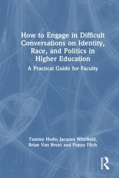 portada How to Engage in Difficult Conversations on Identity, Race, and Politics in Higher Education (en Inglés)