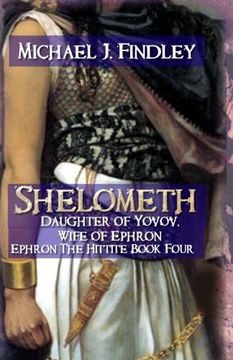 portada Shelometh Daughter of Yovov, Wife of Ephron: Ephron the Hittite Book 4 (Volume 4)