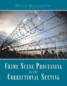 portada Crime Scene Processing in the Correctional Setting (en Inglés)