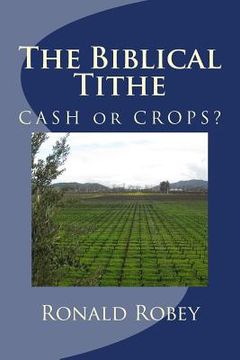 portada The Biblical Tithe: CAShH or CROPS (en Inglés)
