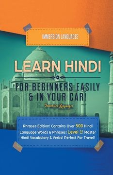 portada Learn Hindi for Beginners Easily & in Your Car! Phrases Edition! Contains over 500 Hindi Language Words & Phrases! Level 1! Master Hindi Vocabulary & (en Inglés)