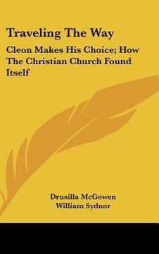 portada traveling the way: cleon makes his choice; how the christian church found itself