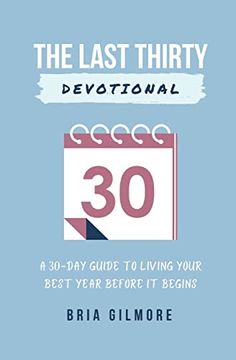 portada The Last Thirty Devotional: A 30-Day Guide to Living Your Best Year Before it Begins (en Inglés)